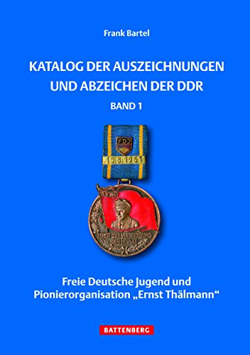 Katalog der Auszeichnungen und Abzeichen der DDR, Band 1: Freie Deutsche Jugend und Pionierorganisation Ernst Thälmann