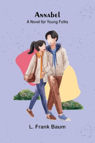 Annabel: A Novel for Young Folks von Alpha Edition