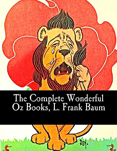 The Complete Wonderful Oz Books, L. Frank Baum von Createspace Independent Publishing Platform