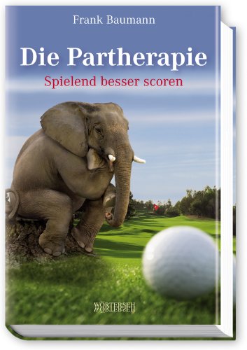 Die Partherapie - Spielend besser scoren von Wörterseh Verlag