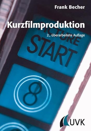 Kurzfilmproduktion (Praxis Film) von Herbert von Halem Verlag