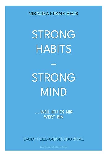 Strong habits – strong mind!: … weil ich es mir wert bin