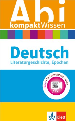 Klett Abi kompaktWissen Deutsch: für Oberstufe und Abitur, Literaturgeschichte, Epochen - Mit Lern-Videos online