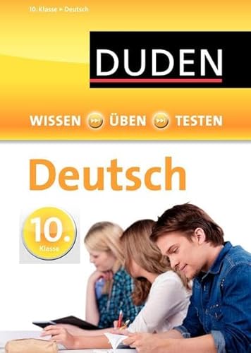 Wissen - Üben - Testen: Deutsch 10. Klasse: Ideal zur Vorbereitung auf Klassenarbeiten. Für Gymnasium und Gesamtschule