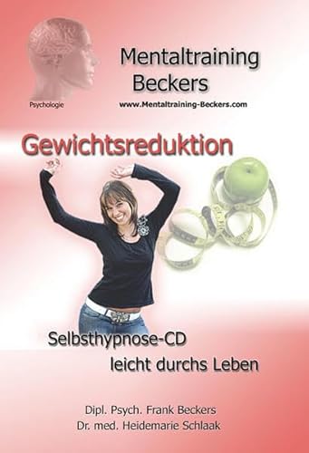 Hörbuch zum Abnehmen: Gewichtsreduktion - Eine psychologische Selbsthilfe CD zum Abnehmen - auf gesundem Weg endlich schlank(Hypnose CD): Selbsthypnose-CD Leicht durchs Leben (Mentaltraining-Beckers)