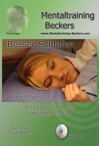 Hörbuch: Besser schlafen - Selbsthilfe CD bei Schlafstörungen und Einschlafproblemen - gesunder Schlaf - tief und erholsam (Hypnose CD): Selbsthypnose ... und gesunden Schlaf (Mentaltraining-Beckers) von Mentaltraining Beckers