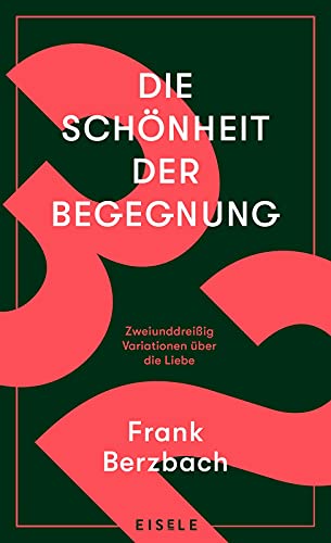 Die Schönheit der Begegnung: 32 Variationen über die Liebe | 32 Geschichten zur Frage »Wie habt ihr euch eigentlich kennengelernt?« Die Schönheit der Begegnung: 32 Variationen über die Liebe | 32 Geschichten zur Frage »Wie habt ihr euch eigentlich kennengelernt?«