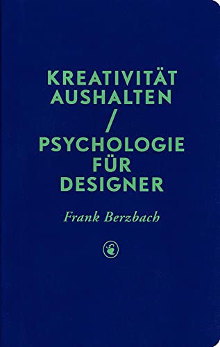 Kreativität aushalten: Psychologie für Designer