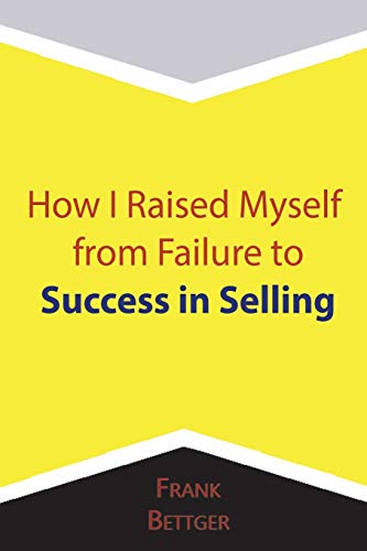 How I Raised Myself from Failure to Success in Selling von www.snowballpublishing.com