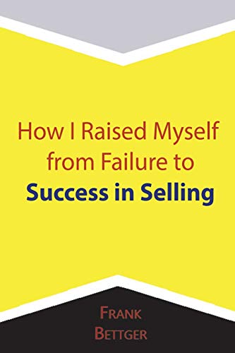 How I Raised Myself from Failure to Success in Selling