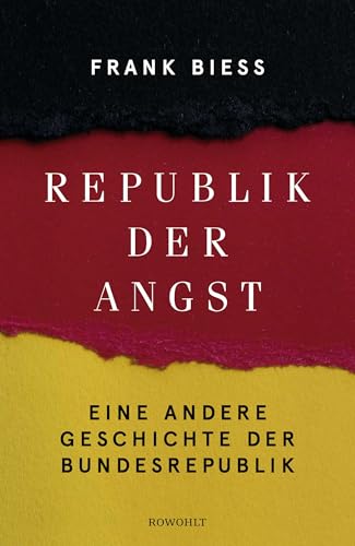Republik der Angst: Eine andere Geschichte der Bundesrepublik Republik der Angst: Eine andere Geschichte der Bundesrepublik von Rowohlt