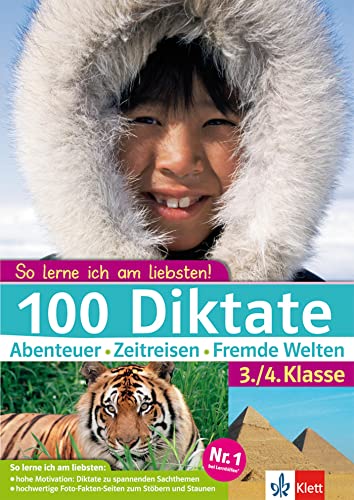 Klett 100 Diktate 3./4. Klasse: So lerne ich am liebsten!: Abenteuer - Zeitreisen - fremde Welten von Klett Ernst Verlag GmbH