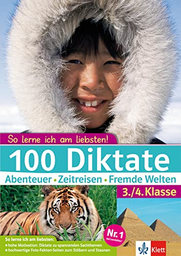 Klett 100 Diktate 3./4. Klasse: So lerne ich am liebsten!: Abenteuer - Zeitreisen - fremde Welten