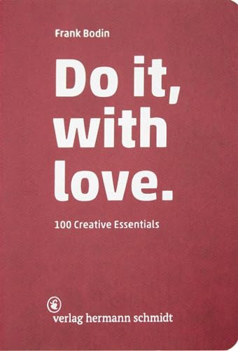 Do it, with love. 100 creative essentials von Schmidt Hermann Verlag