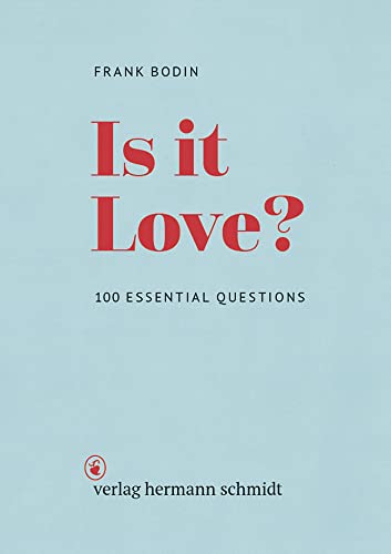 Is it Love? 100 Essential Questions von Verlag Hermann Schmidt