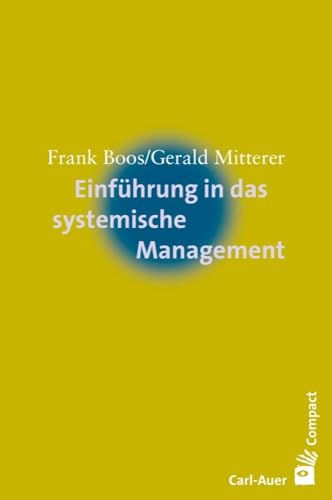 Einführung in das systemische Management (Carl-Auer Compact) von Auer-System-Verlag, Carl