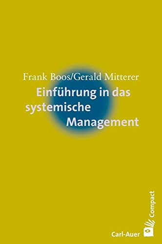 Einführung in das systemische Management (Carl-Auer Compact) von Auer-System-Verlag, Carl