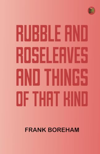 Rubble and Roseleaves, and Things of That Kind von Zinc Read