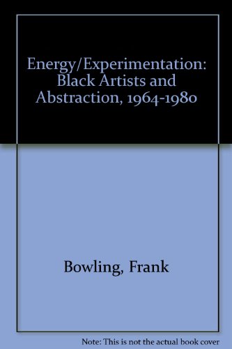 Energy/Experimentation: Black Artists and Abstraction, 1964-1980