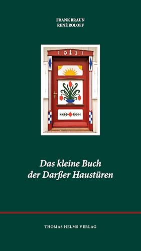 Das kleine Buch der Darßer Haustüren von Helms Thomas Verlag