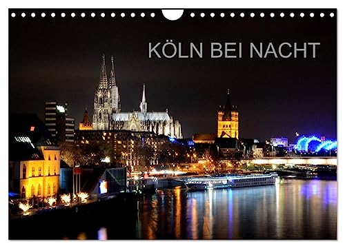 KÖLN BEI NACHT (Wandkalender 2025 DIN A4 quer), CALVENDO Monatskalender