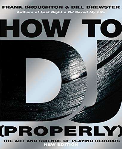 How To DJ (Properly): The Art And Science Of Playing Records - the definitive guide to becoming the ultimate DJ and spinning your way to success von TRANSWORLD