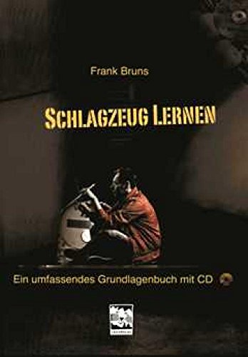 Schlagzeug lernen: Ein umfassendes Grundlagenbuch: Ein umfassendes Grundlagenbuch mit CD von Leu Verlag