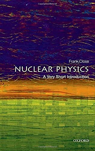 Nuclear Physics: A Very Short Introduction (Very Short Introductions)