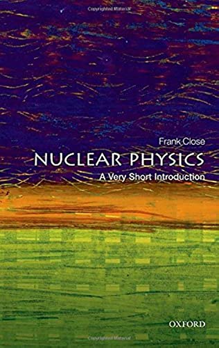 Nuclear Physics: A Very Short Introduction (Very Short Introductions) von Oxford University Press
