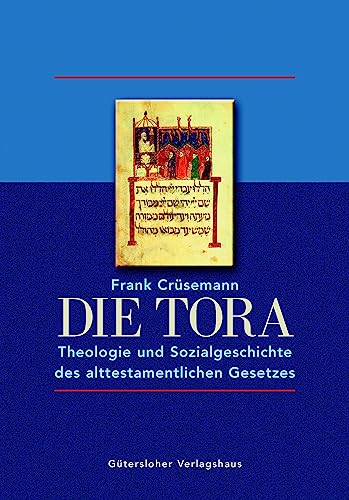 Die Tora: Theologie und Sozialgeschichte des alttestamentlichen Gesetzes von Guetersloher Verlagshaus