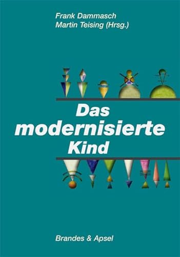 Das modernisierte Kind von Brandes + Apsel Verlag Gm