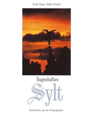 Sagenhaftes Sylt: Geschichten aus der Vergangenheit