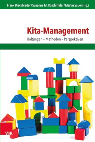 Kita-Management: Haltungen - Methoden - Perspektiven (Frühe Bildung und Erziehung) von Vandenhoeck + Ruprecht