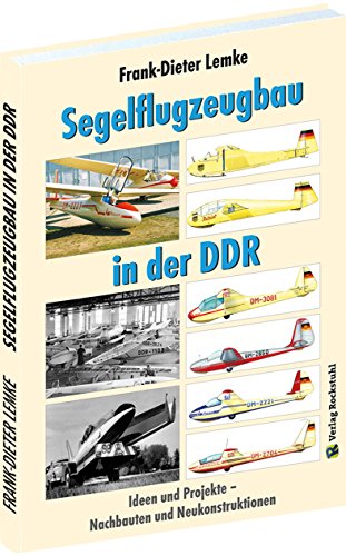 Segelflugzeugbau in der DDR: Ideen und Projekte – Nachbauten und Neukonstruktionen