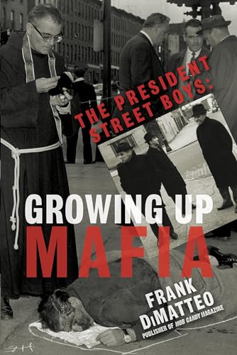 The President Street Boys: Growing Up Mafia von Kensington Publishing Corporation