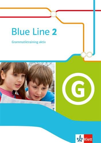 Blue Line 2: Grammatiktraining aktiv Klasse 6 (Blue Line. Ausgabe ab 2014) von Klett Ernst /Schulbuch