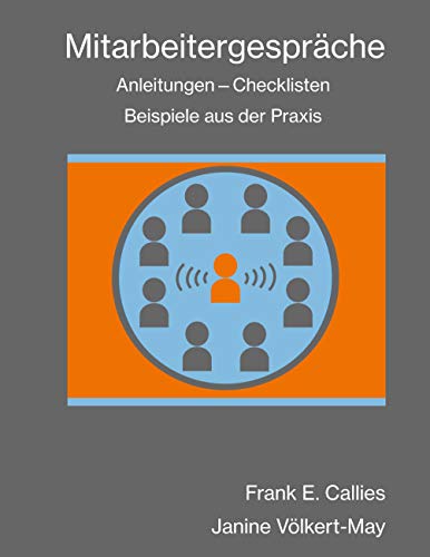 Mitarbeitergespräche: Anleitungen - Checklisten - Beispiele aus der Praxis