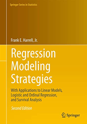 Regression Modeling Strategies: With Applications to Linear Models, Logistic and Ordinal Regression, and Survival Analysis (Springer Series in Statistics) von Springer