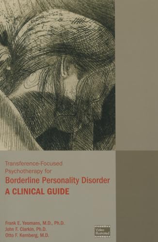 Transference-Focused Psychotherapy for Borderline Personality Disorder: A Clinical Guide von American Psychiatric Publishing