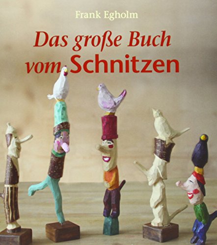 Das große Buch vom Schnitzen