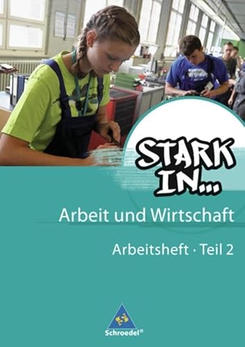 Stark in ... Arbeit und Wirtschaft - Ausgabe 2012: Arbeitsheft 2 von Schroedel Verlag GmbH