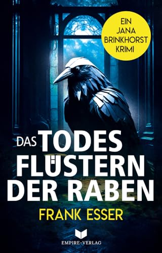 Das Todesflüstern der Raben (Jana-Brinkhorst-Krimi - Band 3) von Empire-Verlag (Nova MD)