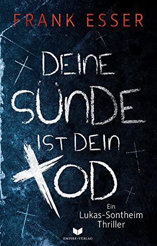 Deine Sünde ist dein Tod (Ein Lukas-Sontheim-Thriller) von Empire-Verlag (Nova MD)