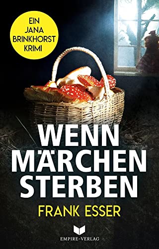 Wenn Märchen sterben (Jana-Brinkhorst-Krimi) von Empire-Verlag (Nova MD)