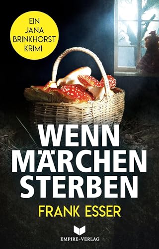 Wenn Märchen sterben (Jana-Brinkhorst-Krimi)