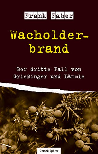 Wacholderbrand: Der dritte Fall von Grießinger und Lämmle