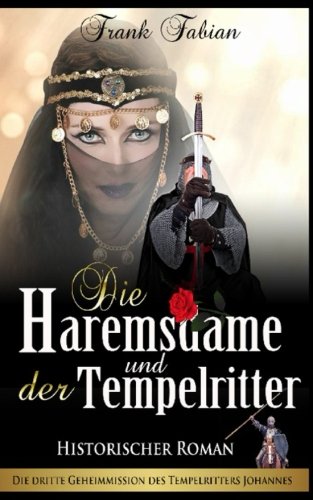 Die Haremsdame und der Tempelritter von CreateSpace Independent Publishing Platform