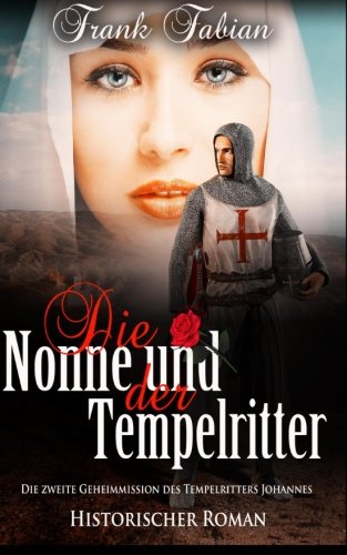 Die Nonne und der Tempelritter von CreateSpace Independent Publishing Platform