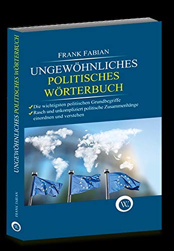 Ungewöhnliches politisches Wörterbuch: Ungekürzte Ausgabe Ungewöhnliches politisches Wörterbuch: Ungekürzte Ausgabe