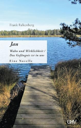 Jan: Wahn und Wirklichkeit / Das Gefängnis ist in uns von Gerhard Hess Verlag